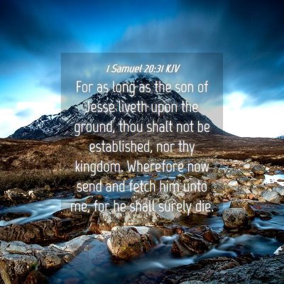 Picture 04 - 1 Samuel 20:31 KJV - For as long as the son of Jesse liveth upon the - Bible Verse Picture