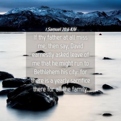 Picture 04 - 1 Samuel 20:6 KJV - If thy father at all miss me, then say, David - Bible Verse Picture