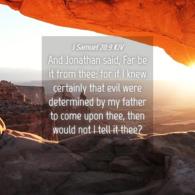 Picture 04 - 1 Samuel 20:9 KJV - And Jonathan said, Far be it from thee: for if I - Bible Verse Picture