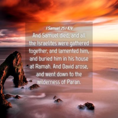 Picture 04 - 1 Samuel 25:1 KJV - And Samuel died; and all the Israelites were - Bible Verse Picture