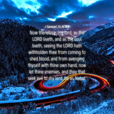 Picture 04 - 1 Samuel 25:26 KJV - Now therefore, my lord, as the LORD liveth, and - Bible Verse Picture