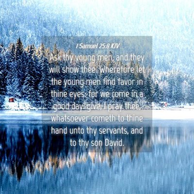 Picture 04 - 1 Samuel 25:8 KJV - Ask thy young men, and they will show thee. - Bible Verse Picture