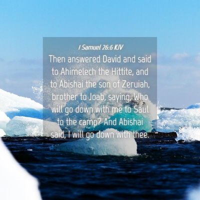 Picture 04 - 1 Samuel 26:6 KJV - Then answered David and said to Ahimelech the - Bible Verse Picture