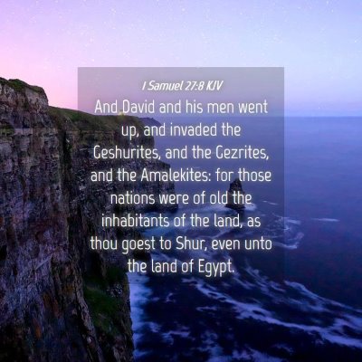 Picture 04 - 1 Samuel 27:8 KJV - And David and his men went up, and invaded the - Bible Verse Picture