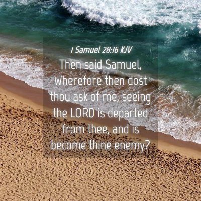 Picture 04 - 1 Samuel 28:16 KJV - Then said Samuel, Wherefore then dost thou ask of - Bible Verse Picture