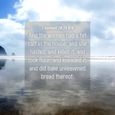 Picture 04 - 1 Samuel 28:24 KJV - And the woman had a fat calf in the house; and - Bible Verse Picture