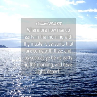 Picture 04 - 1 Samuel 29:10 KJV - Wherefore now rise up early in the morning with - Bible Verse Picture