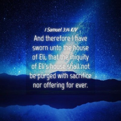 Picture 04 - 1 Samuel 3:14 KJV - And therefore I have sworn unto the house of Eli, - Bible Verse Picture