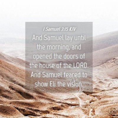 Picture 04 - 1 Samuel 3:15 KJV - And Samuel lay until the morning, and opened the - Bible Verse Picture