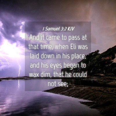 Picture 04 - 1 Samuel 3:2 KJV - And it came to pass at that time, when Eli was - Bible Verse Picture