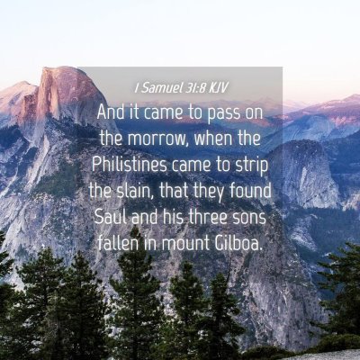 Picture 04 - 1 Samuel 31:8 KJV - And it came to pass on the morrow, when the - Bible Verse Picture