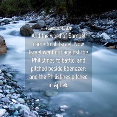 Picture 04 - 1 Samuel 4:1 KJV - And the word of Samuel came to all Israel. Now - Bible Verse Picture