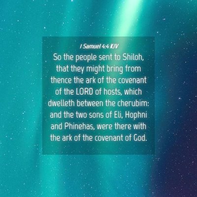 Picture 04 - 1 Samuel 4:4 KJV - So the people sent to Shiloh, that they might - Bible Verse Picture
