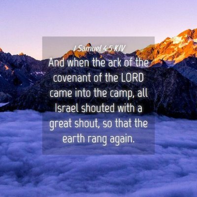 Picture 04 - 1 Samuel 4:5 KJV - And when the ark of the covenant of the LORD came - Bible Verse Picture