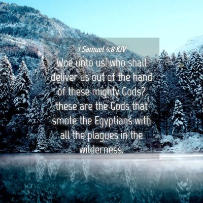 Picture 04 - 1 Samuel 4:8 KJV - Woe unto us! who shall deliver us out of the hand - Bible Verse Picture