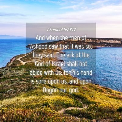 Picture 04 - 1 Samuel 5:7 KJV - And when the men of Ashdod saw that it was so, - Bible Verse Picture