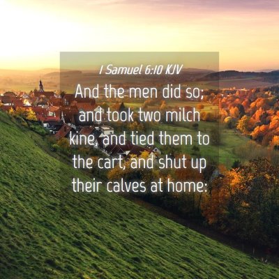 Picture 04 - 1 Samuel 6:10 KJV - And the men did so; and took two milch kine, and - Bible Verse Picture