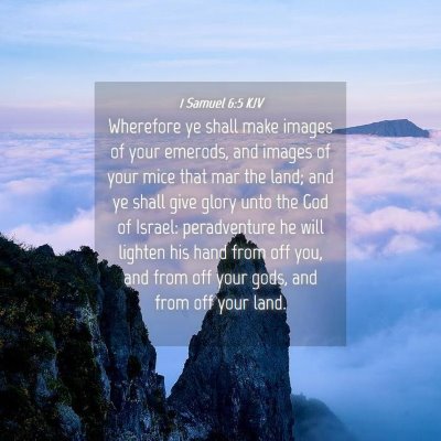 Picture 04 - 1 Samuel 6:5 KJV - Wherefore ye shall make images of your emerods, - Bible Verse Picture
