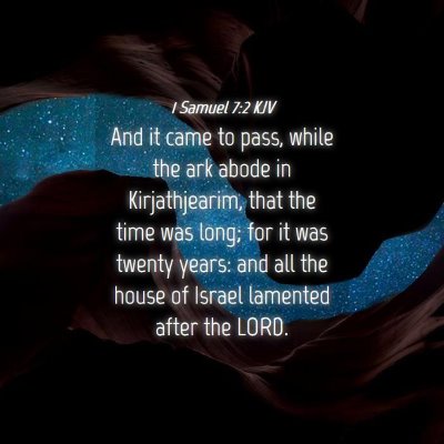 Picture 04 - 1 Samuel 7:2 KJV - And it came to pass, while the ark abode in - Bible Verse Picture