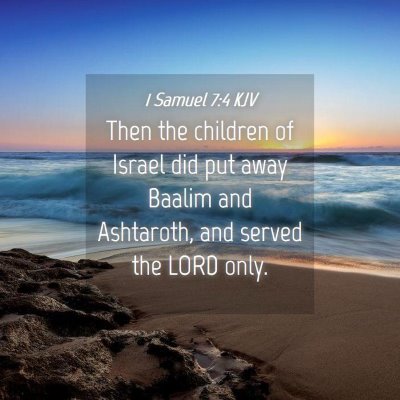 Picture 04 - 1 Samuel 7:4 KJV - Then the children of Israel did put away Baalim - Bible Verse Picture