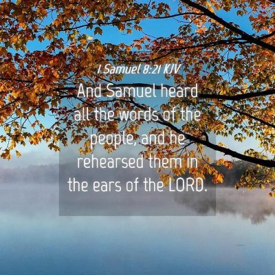 Picture 04 - 1 Samuel 8:21 KJV - And Samuel heard all the words of the people, and - Bible Verse Picture