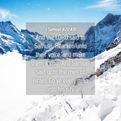 Picture 04 - 1 Samuel 8:22 KJV - And the LORD said to Samuel, Hearken unto their - Bible Verse Picture