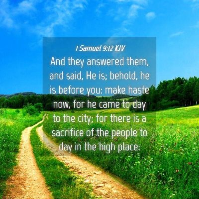 Picture 04 - 1 Samuel 9:12 KJV - And they answered them, and said, He is; behold, - Bible Verse Picture