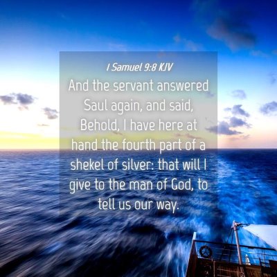 Picture 04 - 1 Samuel 9:8 KJV - And the servant answered Saul again, and said, - Bible Verse Picture