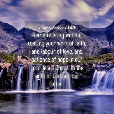 Picture 04 - 1 Thessalonians 1:3 KJV - Remembering without ceasing your work of faith, - Bible Verse Picture