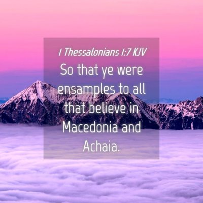 Picture 04 - 1 Thessalonians 1:7 KJV - So that ye were ensamples to all that believe in - Bible Verse Picture