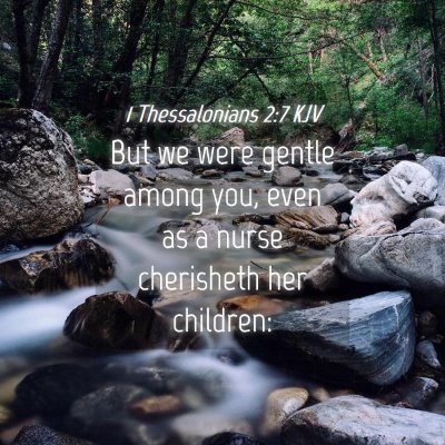 Picture 04 - 1 Thessalonians 2:7 KJV - But we were gentle among you, even as a nurse - Bible Verse Picture