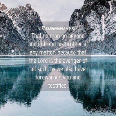 Picture 04 - 1 Thessalonians 4:6 KJV - That no man go beyond and defraud his brother in - Bible Verse Picture