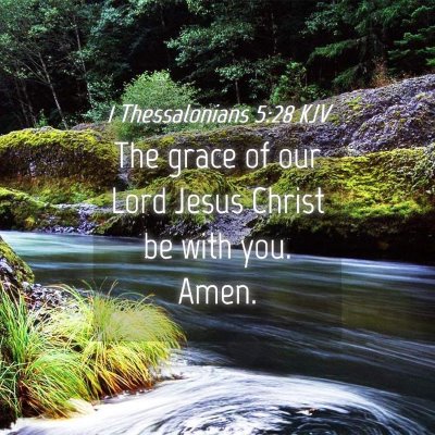 Picture 04 - 1 Thessalonians 5:28 KJV - The grace of our Lord Jesus Christ be with you. - Bible Verse Picture