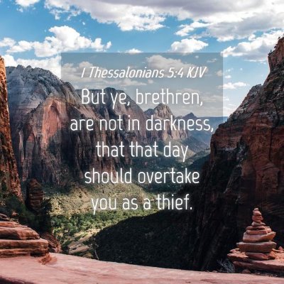 Picture 04 - 1 Thessalonians 5:4 KJV - But ye, brethren, are not in darkness, that that - Bible Verse Picture