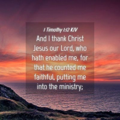 Picture 04 - 1 Timothy 1:12 KJV - And I thank Christ Jesus our Lord, who hath - Bible Verse Picture