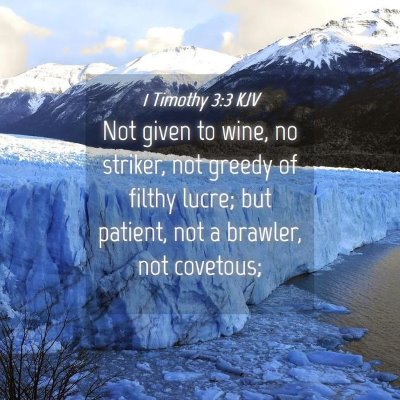 Picture 04 - 1 Timothy 3:3 KJV - Not given to wine, no striker, not greedy of - Bible Verse Picture
