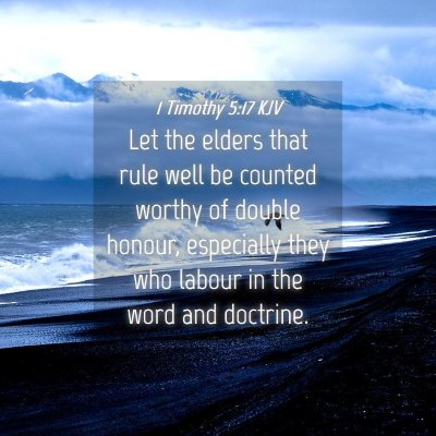 Picture 04 - 1 Timothy 5:17 KJV - Let the elders that rule well be counted worthy - Bible Verse Picture