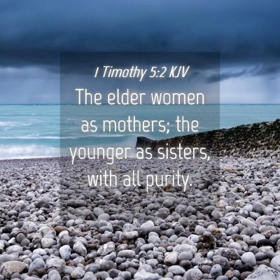 Picture 04 - 1 Timothy 5:2 KJV - The elder women as mothers; the younger as - Bible Verse Picture
