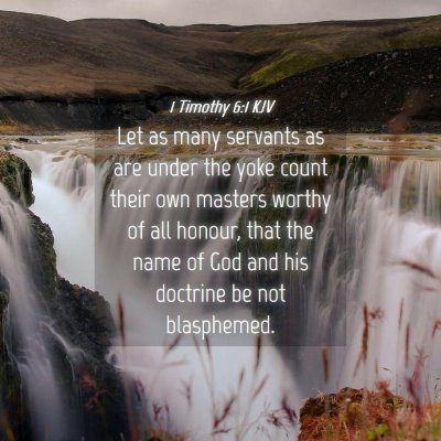 Picture 04 - 1 Timothy 6:1 KJV - Let as many servants as are under the yoke count - Bible Verse Picture