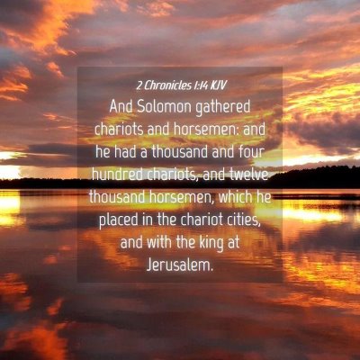Picture 04 - 2 Chronicles 1:14 KJV - And Solomon gathered chariots and horsemen: and - Bible Verse Picture