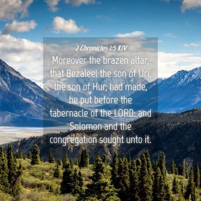 Picture 04 - 2 Chronicles 1:5 KJV - Moreover the brazen altar, that Bezaleel the son - Bible Verse Picture