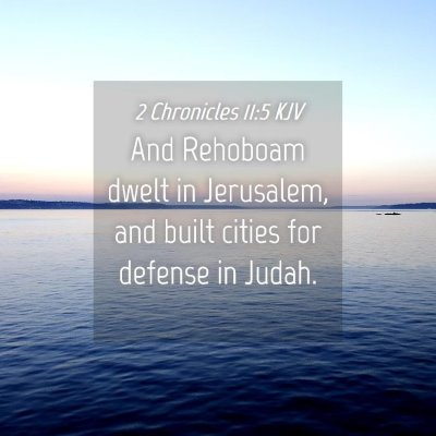 Picture 04 - 2 Chronicles 11:5 KJV - And Rehoboam dwelt in Jerusalem, and built cities - Bible Verse Picture