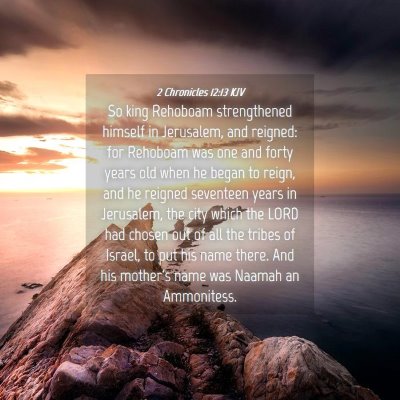Picture 04 - 2 Chronicles 12:13 KJV - So king Rehoboam strengthened himself in - Bible Verse Picture