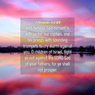 Picture 04 - 2 Chronicles 13:12 KJV - And, behold, God himself is with us for our - Bible Verse Picture