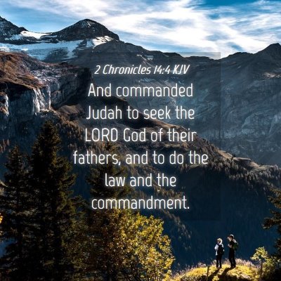 Picture 04 - 2 Chronicles 14:4 KJV - And commanded Judah to seek the LORD God of their - Bible Verse Picture