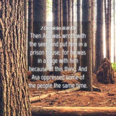 Picture 04 - 2 Chronicles 16:10 KJV - Then Asa was wroth with the seer, and put him in - Bible Verse Picture