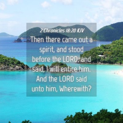 Picture 04 - 2 Chronicles 18:20 KJV - Then there came out a spirit, and stood before - Bible Verse Picture