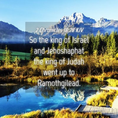 Picture 04 - 2 Chronicles 18:28 KJV - So the king of Israel and Jehoshaphat the king of - Bible Verse Picture