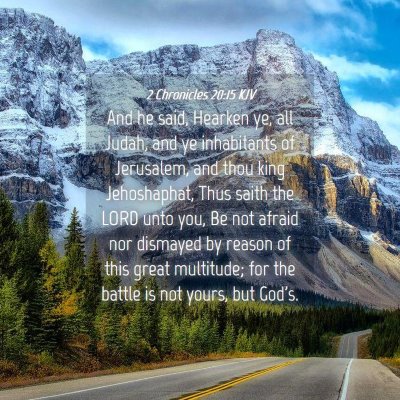 Picture 04 - 2 Chronicles 20:15 KJV - And he said, Hearken ye, all Judah, and ye - Bible Verse Picture