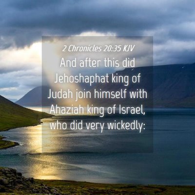 Picture 04 - 2 Chronicles 20:35 KJV - And after this did Jehoshaphat king of Judah join - Bible Verse Picture